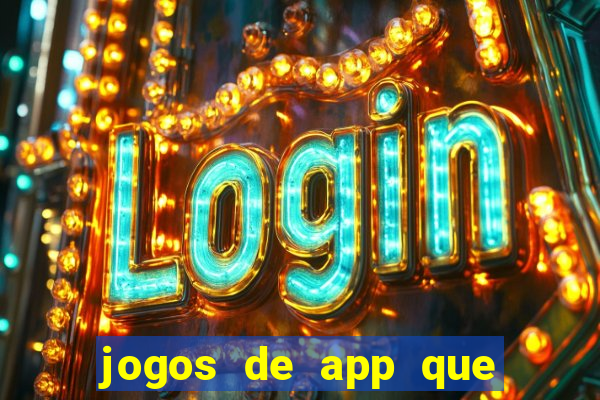 jogos de app que ganha dinheiro